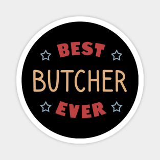 Best butcher ever Magnet